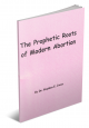 The Prophetic Roots of Modern Abortion cover image