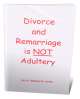 The Bible Says: Divorce and Remarriage is Not Adultery cover image